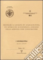 Misurare la qualità in acquacoltura. Un approccio scientifico a servizio delle aziende e dei consumatori libro