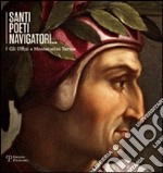 Santi poeti navigatori. Gli uffizi a Montecatini. Ediz. illustrata