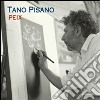 Tano Pisano. Peix. Catalogo della mostra (Firenze, 7-29 aprile 2011). Ediz. illustrata libro di Cassinelli P. (cur.)