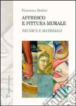 Affresco e pittura murale. Tecnica e materiali