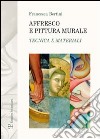 Affresco e pittura murale. Tecnica e materiali libro