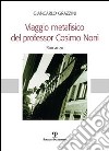 Viaggio metafisico del professor Cosimo Noni libro