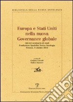 Europa e Stati Uniti nella nuova governance globale. Atti del Seminario di studi (Firenze, 8 ottobre 2010) libro