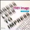 2989 imago. Ediz. illustrata libro