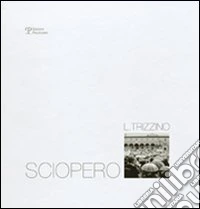 Lucio Trizzino. Sciopero. Ediz. illustrata