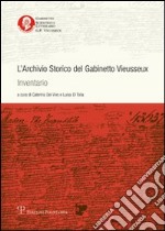 L'archivio storico del gabinetto Vieussex. Inventario libro