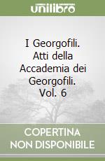 I Georgofili. Atti della Accademia dei Georgofili. Vol. 6 libro
