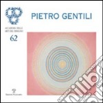 Pietro Gentili. Antologia 1961-2005. Ediz. illustrata