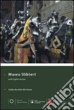 Museo Stibbert. Guida alla visita del museo libro