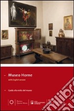 Museo Horne. Guida alla visita del Museo e alla scoperta del territorio. Ediz. italiana e inglese libro