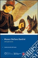 Museo Stefano Bardini. Guida alla visita del museo libro