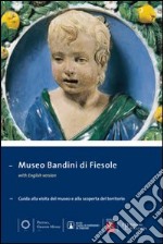 Museo Bandini di Fiesole. Guida alla visita del museo e alla scoperta del territorio