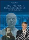 I protagonisti della chirurgia fiorentina libro di Tonelli Francesco