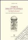 I popoli dell'antica Italia. Rinaldoniani, umbri, pelasgi, villanoviani ed etruschi. Antiche culture nella piana fiorentina-pratese-pistoiese libro di Pofferi Claudio