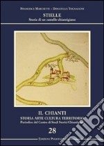 Stielle. Storia di un castello chiantigiano libro