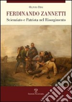 Ferdinando Zannetti. Scienziato e patriota nel Risorgimento