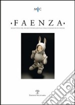 Faenza. Bollettino del museo internazionale delle ceramiche in Faenza (2011) libro