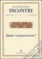 Incontri (2011). Vol. 6: Quale comunicazione? libro