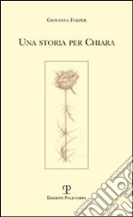 Una storia per Chiara libro