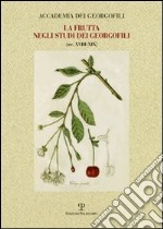 La frutta negli studi dei georgofili sec. XVIII-XIX