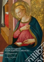 L'annunciazione di San Martino a Mensola. Studi e restauro libro