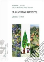 Il giardino sapiente. Modi e forme