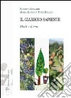 Il giardino sapiente. Modi e forme libro