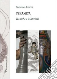 Ceramica. Tecniche e materiali