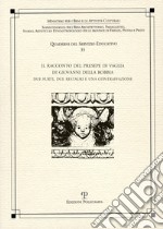 Il racconto del presepe di Vaglia di Giovanni della Robbia. Due furti , due restauri e una contraffazione. Ediz. illustrata libro