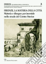 Firenze, la materia della città. Materia e disegno pavimentale nelle strade del centro storico