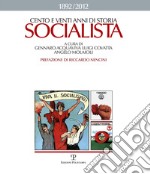 Cento eventi anni di storia socialista 1892-2012 libro