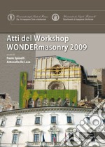 Wondermasonry 2009. Workshop on design for rehabilitation of masonry structures-Tecniche di modellazione e progetto per interventi sul costruito in muratura. Ediz. bilingue libro