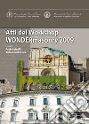 Wondermasonry 2009. Workshop on design for rehabilitation of masonry structures-Tecniche di modellazione e progetto per interventi sul costruito in muratura. Ediz. bilingue libro di De Luca A. (cur.) Spinelli P. (cur.)