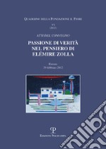 Passione di verità nel pensiero di Elémire Zolla. Atti del Convegno (Firenze, 29 febbraio 2012) libro