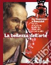 La bellezza dell'arte. Da Guercino a Basquiat. Valore, emozione, intelletto, creatività e spiritualità libro