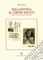 Dalla bottega al carcere fascista. Storia di tre ragazzi livornesi libro