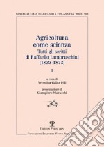 Agricoltura come scienza. Tutti gli scritti di Raffaello Lambruschini (1822-1873) libro