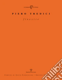 Piero Tredici. Finestre. Ediz. illustrata libro