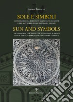 Sole e simboli. Gli zodiaci di San Miniato e di San Giovanni a Firenze. Ediz. italiana e inglese libro