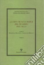 La diffusione europea del pensiero del Valla. Le radici umanistiche dell'Europa