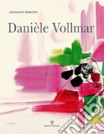 Danièle Vollmar. Ediz. multilingue libro