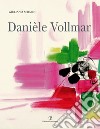 Danièle Vollmar. Ediz. multilingue libro