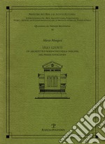 Ugo Giusti. Un architetto fiorentino nella Toscana del primo Novecento libro