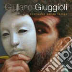 Giuliano Giuggioli. Cronache senza tempo. Ediz. illustrata libro