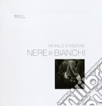 Nere & bianchi. Ediz. illustrata