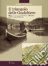 Il triangolo delle gualchiere. Itinerario storico nella Valle dell'Arno del comune di Fiesole. Ediz. illustrata libro di Buonarroti Berlinghiero