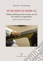 In un nido di suoni 1.0. Didattica dell'espressività musicale nei nidi. Un modello di progettazione