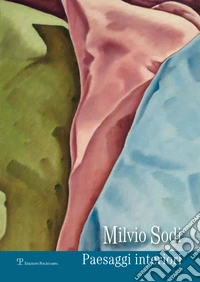 Milvio Sodi. Paesaggi interiori. Ediz. illustrata libro