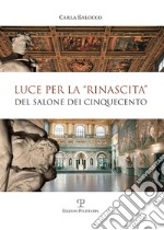 Luce per la «rinascita» del salone dei cinquecento