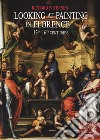 Looking at painting in Florence. 13th-16th centuries libro